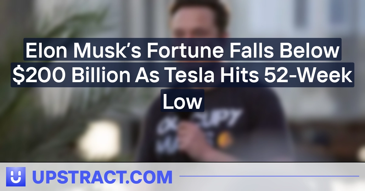 Elon Musk’s Fortune Falls Below $200 Billion As Tesla Hits 52-Week Low