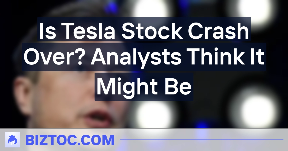 Is Tesla Stock Crash Over? Analysts Think It Might Be