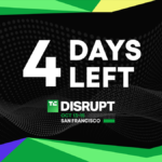 Final 4 days to save up to $680 on your TechCrunch Disrupt 2026 pass